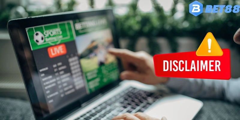Quy định của chính sách miễn trừ trách nhiệm Bet88 trong một số trường hợp